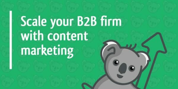 scale your B2B firm with content marketing
