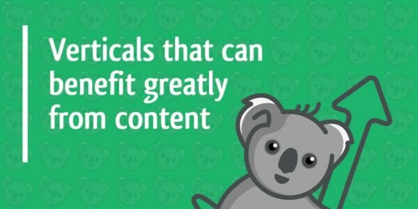 verticals that can benefit greatly from content