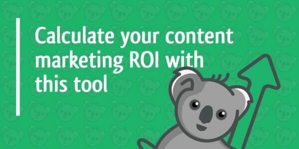 calculate your content marketing ROI with this tool